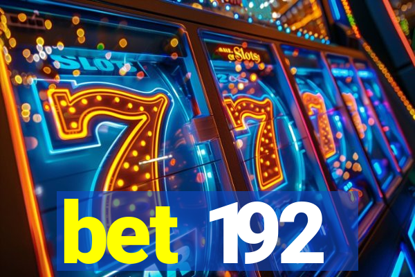 bet 192